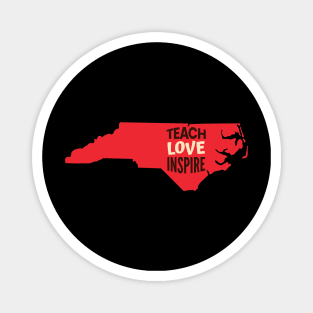 North Carolina Teacher Teach Love Inspire Magnet